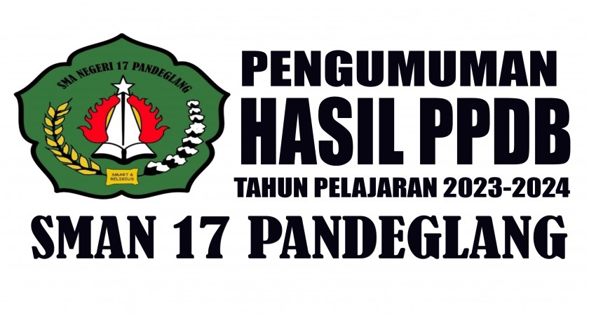 Pengumuman Hasil Seleksi PPDB Tahap II <br> <b><i>Jalur Zonasi, Perpindahan Orang Tua dan Prestasi</b></i> SMA Negeri 17 Pandeglang Tahun Pelajaran 2023-2024